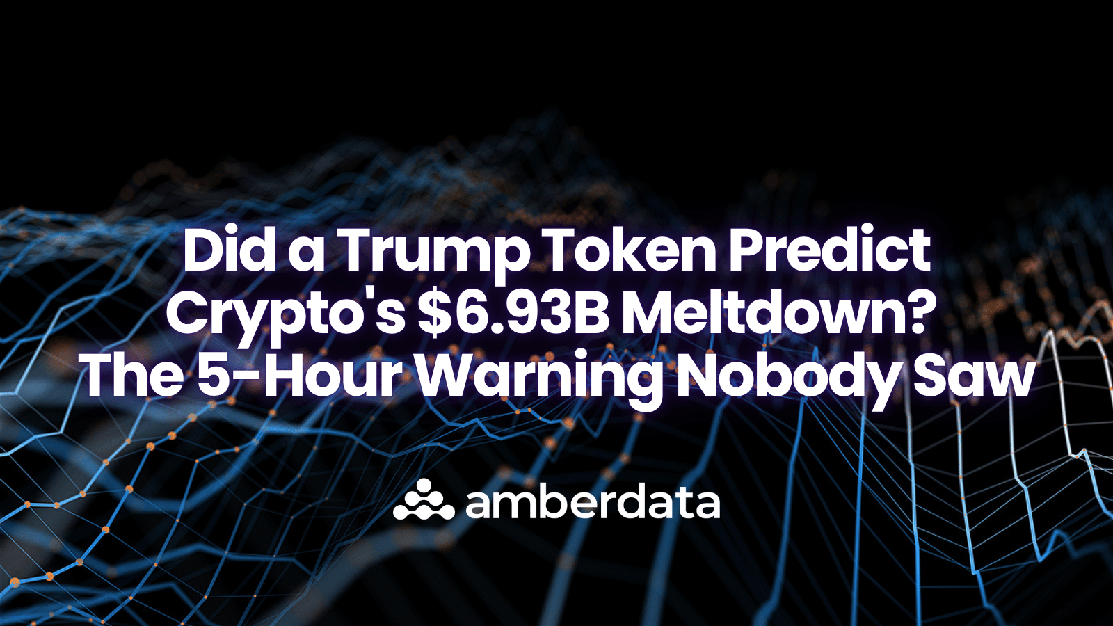 Did a Trump Token Predict Crypto's 6.93B Meltdown? The 5Hour Warning